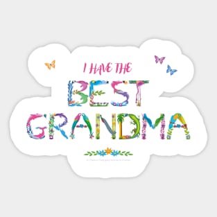 I have the best Grandma - tropical wordart Sticker